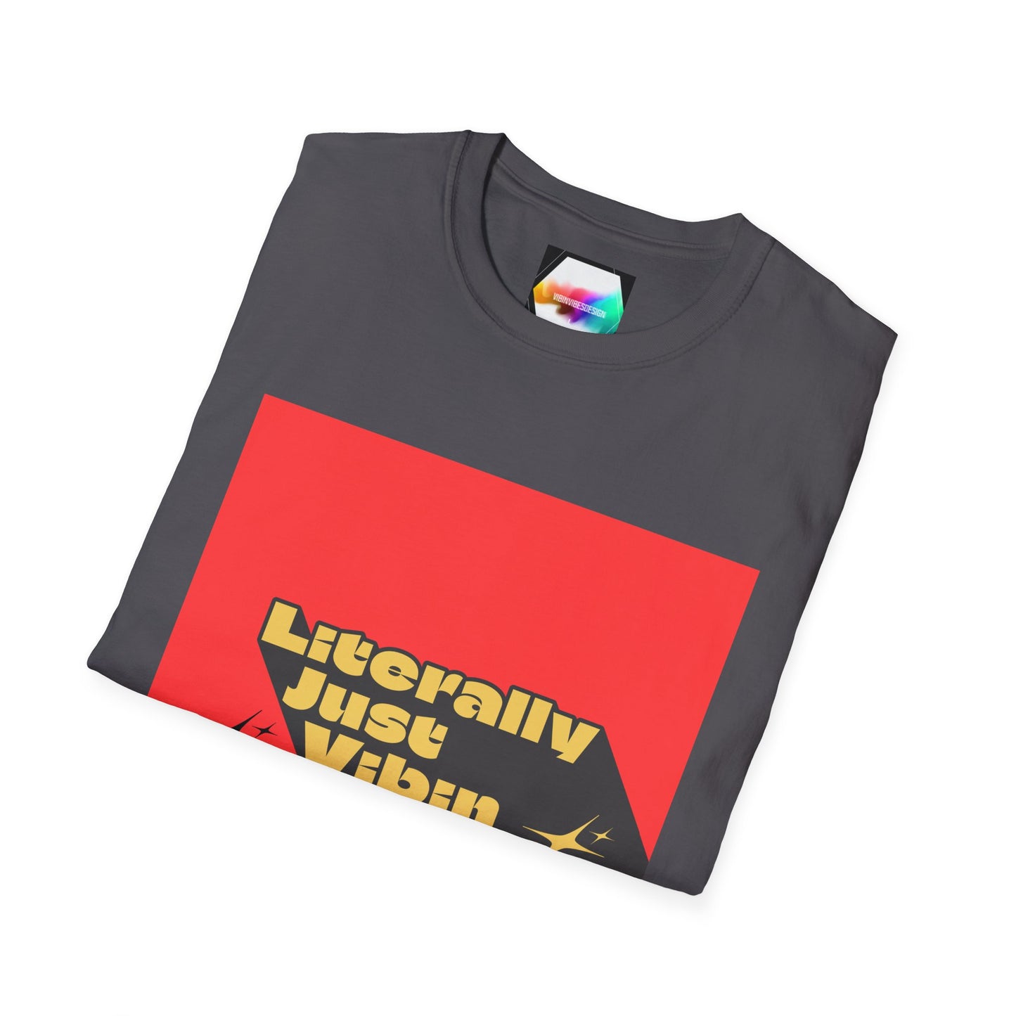 "Literally Just Vibin Bro" T-Shirt