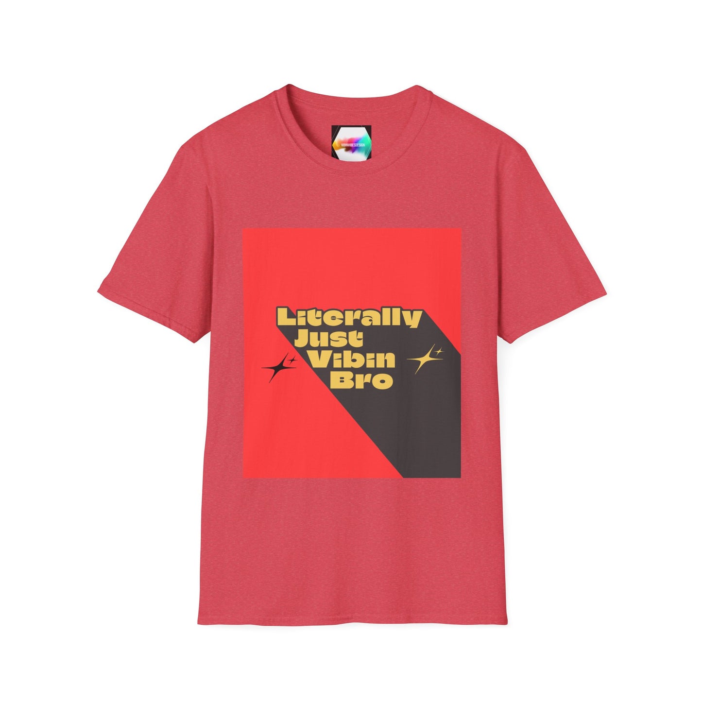 "Literally Just Vibin Bro" T-Shirt