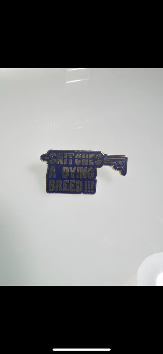 Snitches A Dying Breed Pin